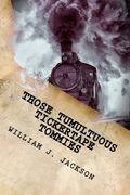 Those Tumultuous Tickertape Tommies: A Junior Novel of Steampunk Intrigue (en Inglés)