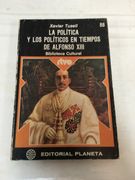 LA POLÍTICA Y LOS POLÍTICOS EN TIEMPOS DE ALFONSO XIII