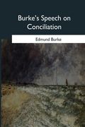 Burke's Speech on Conciliation (en Inglés)