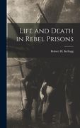 Life and Death in Rebel Prisons (en Inglés)