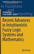 Recent Advances in Intuitionistic Fuzzy Logic Systems and Mathematics (en Inglés)