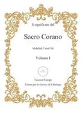 Il Significato del Sacro Corano: Primo Volume, Dalla Sura Al-Fatihah Alla Sura An-Nur (en Italiano)