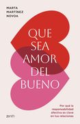 Que sea amor del bueno. Por qué la responsabilidad afectiva es clave en tus relaciones