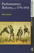 parliamentary reform in britain, c.1770-1918