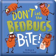 Don't Let the Bedbugs Bite!: Padded Board Book: Picture Storybook (en Inglés)