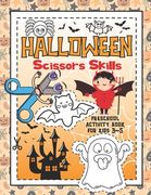 Halloween Scissor Skills: Preschool Activity Book for Kids ages 3-5: Coloring & Cutting Workbook to Practice Fine Motor Skills - Great for Kinde (en Inglés)