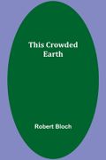 This Crowded Earth (en Inglés)