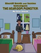 Sheriff Smith and Justice Investigates the Bedroom Monster (en Inglés)