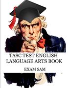 TASC Test English Language Arts Book: 575 Practice Questions for the Test Assessing Secondary Completion with Essay Writing Samples (en Inglés)