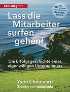 Lass die Mitarbeiter Surfen Gehen: Die Erfolgsgeschichte Eines Eigenwilligen Unternehmers (en Alemán)