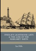 Findlay's Lighthouse Lists and the Loss of the Margaret Smith (en Inglés)