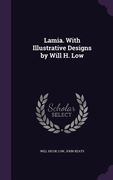 Lamia. With Illustrative Designs by Will H. Low
