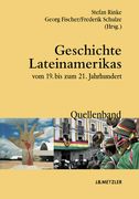 Geschichte Lateinamerikas Vom 19. Bis Zum 21. Jahrhundert: Quellenband (en Alemán)