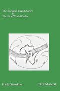 The Mande: The Kurugan Fuga Charter and The New World Order (en Inglés)