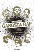 La Historia del Gangsta rap - Soren Baker - Planeta