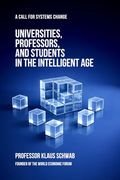 Universities, Professors, and Students in the Intelligent Age: A Call for Systems Change
