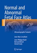 Normal and Abnormal Fetal Face Atlas: Ultrasonographic Features (en Inglés)