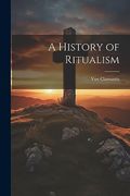 A History of Ritualism (en Inglés)