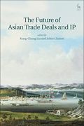 The Future of Asian Trade Deals and ip (en Inglés)