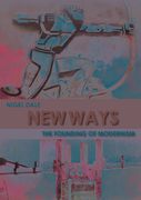 New Ways: The Founding of Modernism (en Inglés)