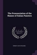 The Pronunciation of the Names of Italian Painters