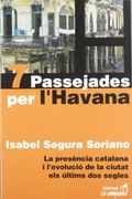 7 passejades per l" havana: la presència catalana i l"evolució de la ciutat els últims dos segles (in Catalan)