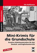 Mini-Krimis für die Grundschule: Kreative Arbeitsmaterialien für den Deutsch- und Englischunterricht (3. Und 4. Klasse) (en Alemán)
