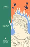 Fire from Heaven. A Novel of Alexander the Great: A Virago Modern Classic (en Inglés)