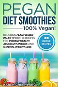Pegan Diet Smoothies - 100% Vegan! Delicious Plant-Based Paleo Smoothie Recipes for Vibrant Health, Abundant Energy, and Natural Weight Loss (Vegan Paleo) (en Inglés)