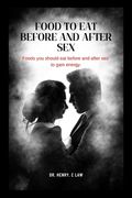 Food to Eat Before and After Sex: Foods you should eat before and after sex to gain energy. (en Inglés)