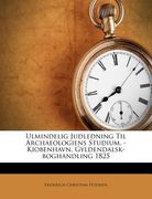 ulmindelig judledning til archaeologiens studium. - kiobenhavn, gyldendalsk-boghandling 1825 (en Inglés)