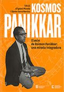 Kosmos Panikkar. El món de Raimon Panikkar: Una Mirada Integradora: Del 18 D'octubre de 2018 al 3 de Febrer de 2019 (en Catalán)