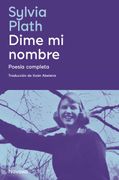 Dime mi Nombre: Poesía Completa (Los Ineludibles)
