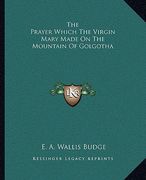the prayer which the virgin mary made on the mountain of golgotha