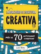 Laboratorio de Escritura Creativa: Más de 70 Actividades Divertidas