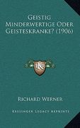 Geistig Minderwertige Oder Geisteskranke? (1906) (en Alemán)