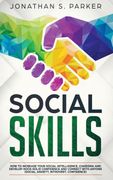Social Skills: How to Increase Your Social Intelligence, Charisma, Develop Rock-Solid Confidence and Connect With Anyone (en Inglés)