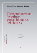 Cincuenta Poemas de Quince Poetas Húngaros del Siglo xx