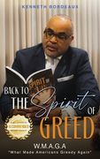 Back to The Spirit of Greed: What Made Americans Greedy Again (W.M.A.G.A) (en Inglés)
