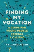 Finding my Vocation: A Guide for Young People Seeking a Calling (en Inglés)