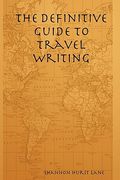 the definitive guide to travel writing