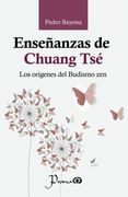 Enseñanzas de Chuang Tsé: Los Orígenes del Budismo zen