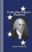Federalist Papers: Madison (en Inglés)