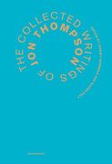Collected Writings of Jon Thompson (en Inglés)