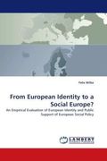 From European Identity to a Social Europe?: An Empirical Evaluation of European Identity and Public Support of European Social Policy