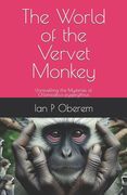 The World of the Vervet Monkey: Unravelling the Mysteries of Chlorocebus pygerythrus