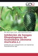 Inhibición de Hongos Fitopatogenos de Guanábana