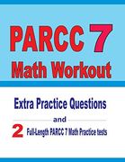 Parcc 7 Math Workout: Extra Practice Questions and two Full-Length Practice Parcc 7 Math Tests (en Inglés)