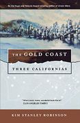 The Gold Coast: Three Californias (Three Californias Series) (Wild Shore Triptych) (en Inglés)