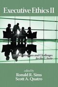 Executive Ethics II: Ethical Dilemmas and Challenges for the C Suite, 2nd Edition